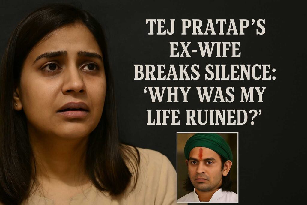 Tej Pratap Ex Wife Aishwarya Rai speaks out about her ruined marriage