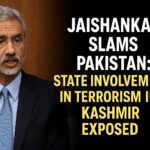 Jaishankar slams Pakistan over Kashmir terrorism links