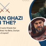 Who was Osman Ghazi? Founder of the Ottoman Empire and son of Ertugrul Ghazi